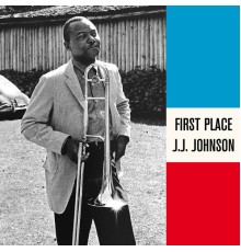 J.J. Johnson - First Place (Remastered)