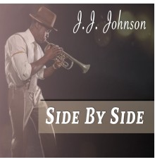 J.J. Johnson - Side By Side