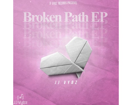 JJ Vybz - Broken Path EP