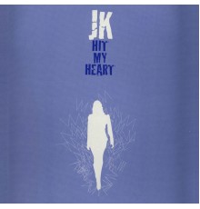 JK - Hit My Heart