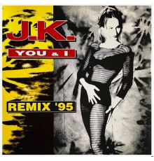 JK - You & I (Remix '95)