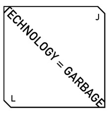 JL - Technology = Garbage