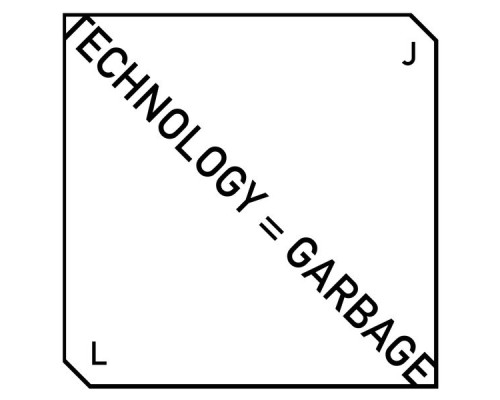 JL - Technology = Garbage