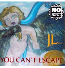 JL - You Can't Escape