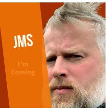 JMS - I’m Coming