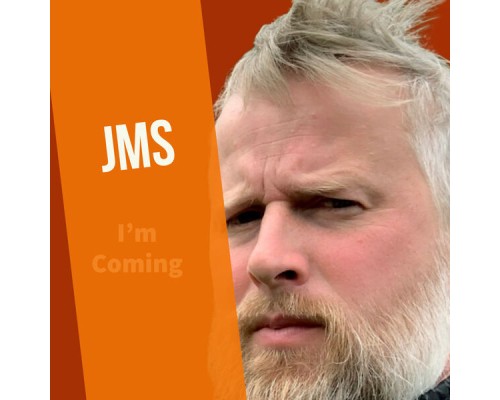 JMS - I’m Coming