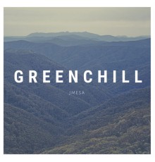 JMesa - Greenchill