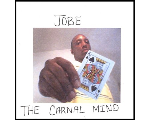 JOBE - The Carnal Mind