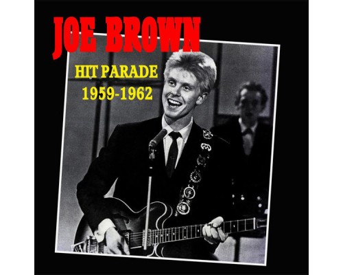 JOE BROWN - Hit Parade 1959-1962