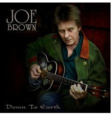 JOE BROWN - Down to Earth