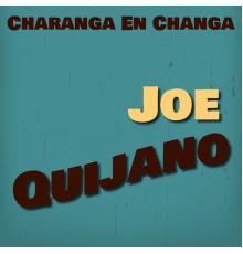 JOE QUIJANO - Charanga en Changa