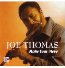 JOE THOMAS - Make Your Move