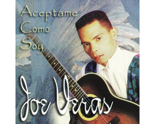 JOE VERAS - Acéptame Como Soy