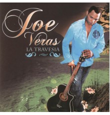 JOE VERAS - La Travesia