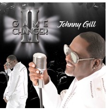 JOHNNY GILL - Game Changer II