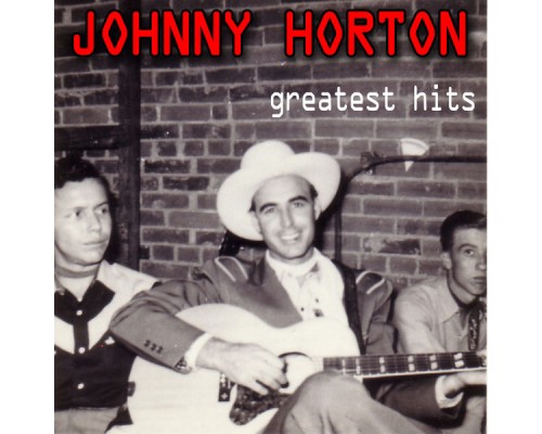 JOHNNY HORTON - Greatest Hits