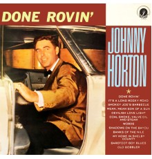 JOHNNY HORTON - Done Rovin'