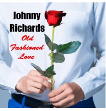 JOHNNY RICHARDS - Old Fashioned Love