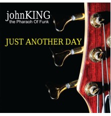 JOHN KING - Just Another Day