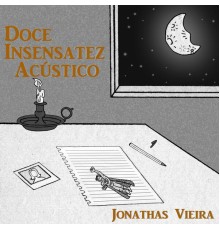 JONATHAS  VIEIRA - Doce Insensatez (Acústico)