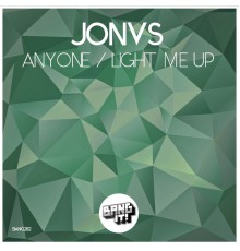 JONVS - Anyone / Light Me Up