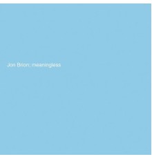 JON BRION - Meaningless