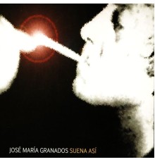 JOSE MARIA GRANADOS - Suena Así