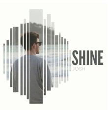 JOSH - Shine