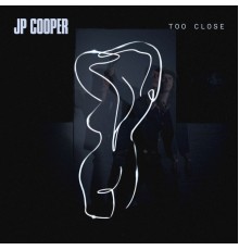 JP Cooper - Too Close