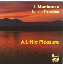 J.R. Monterose & Tommy Flanagan - A Little Pleasure