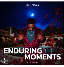 J.Renxo - Enduring Moments