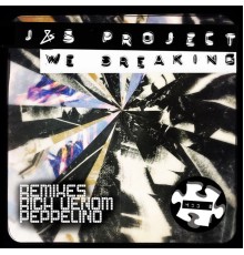 J&S Project - We Breaking