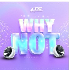 JTS Entertainment - WHY NOT