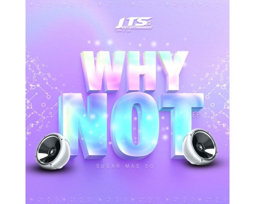 JTS Entertainment - WHY NOT