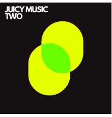 JUICY MUSIC - Two