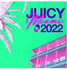 JUICY MUSIC - Juicy Miami 2022