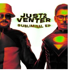 JUST2, Venter (RO) - Subliminal