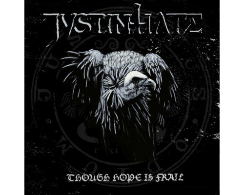 JUSTINHATE - Though Hope Is Frail