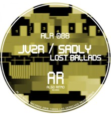 JV2R, SADLY - LOST BALLADS