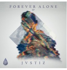 JVSTIZ - Forever Alone