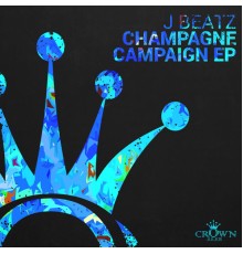 J Beatz - Champagne Campaign EP