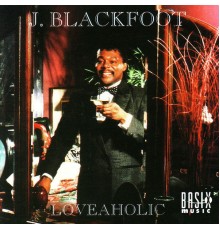 J. Blackfoot - Loveaholic