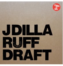 J Dilla - Ruff Draft