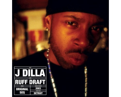 J Dilla - Ruff Draft