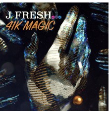 J Fresh - 41k Magic