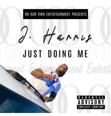 J. Harris - Just Doing Me