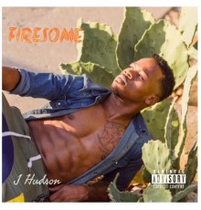 J Hudson - FIRESOME