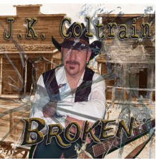 J. K. Coltrain - Broken