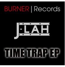 J Lah - Time Trap EP