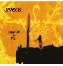 J Mascis - Martin + Me